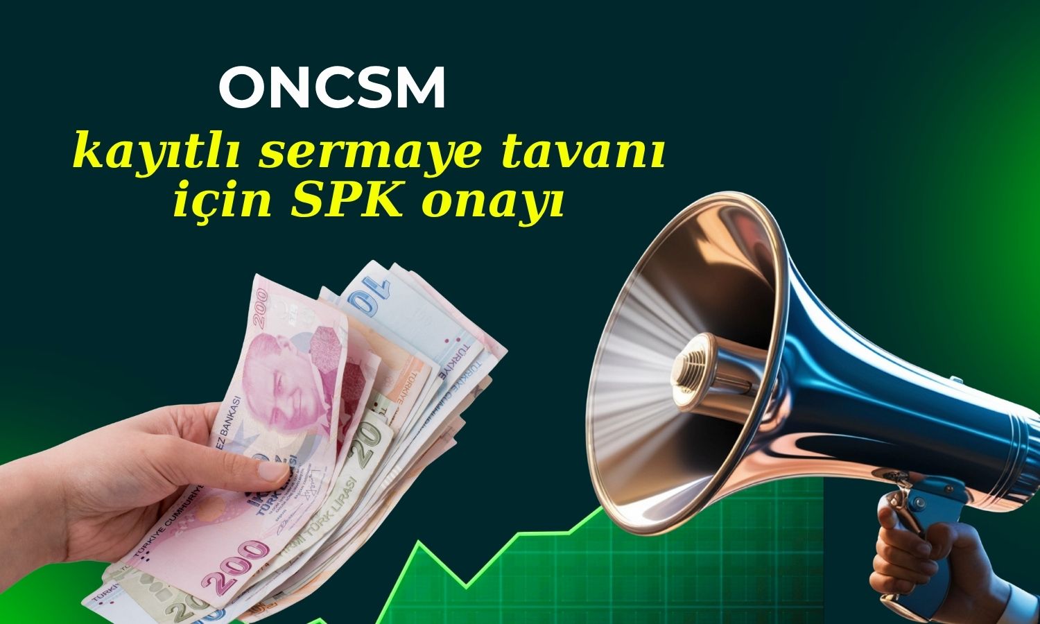 ONCSM’in kayıtlı sermaye tavanı başvurusu SPK’dan onay aldı