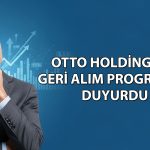 Otto Holding 33 milyon TL’lik geri alım programına başlıyor