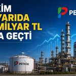 Petkim zararı kâra çevirdi: İlk 6 ayda 4,4 milyar TL net kâr