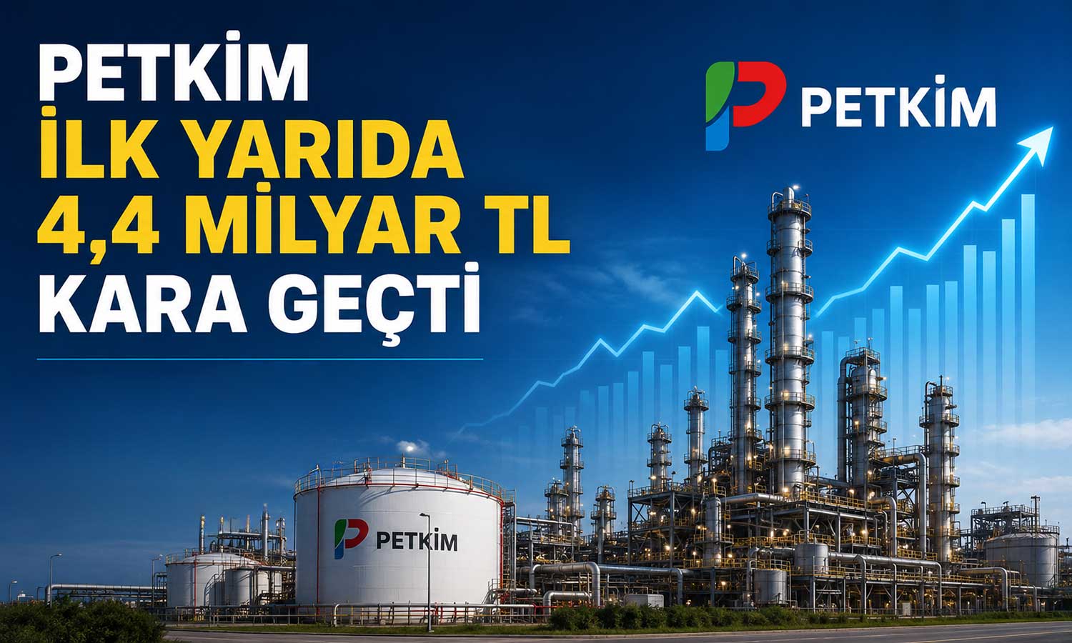 Petkim zararı kâra çevirdi: İlk 6 ayda 4,4 milyar TL net kâr