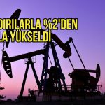 Petrol, ABD-İran gerilimiyle yüzde 2’den fazla yükseldi