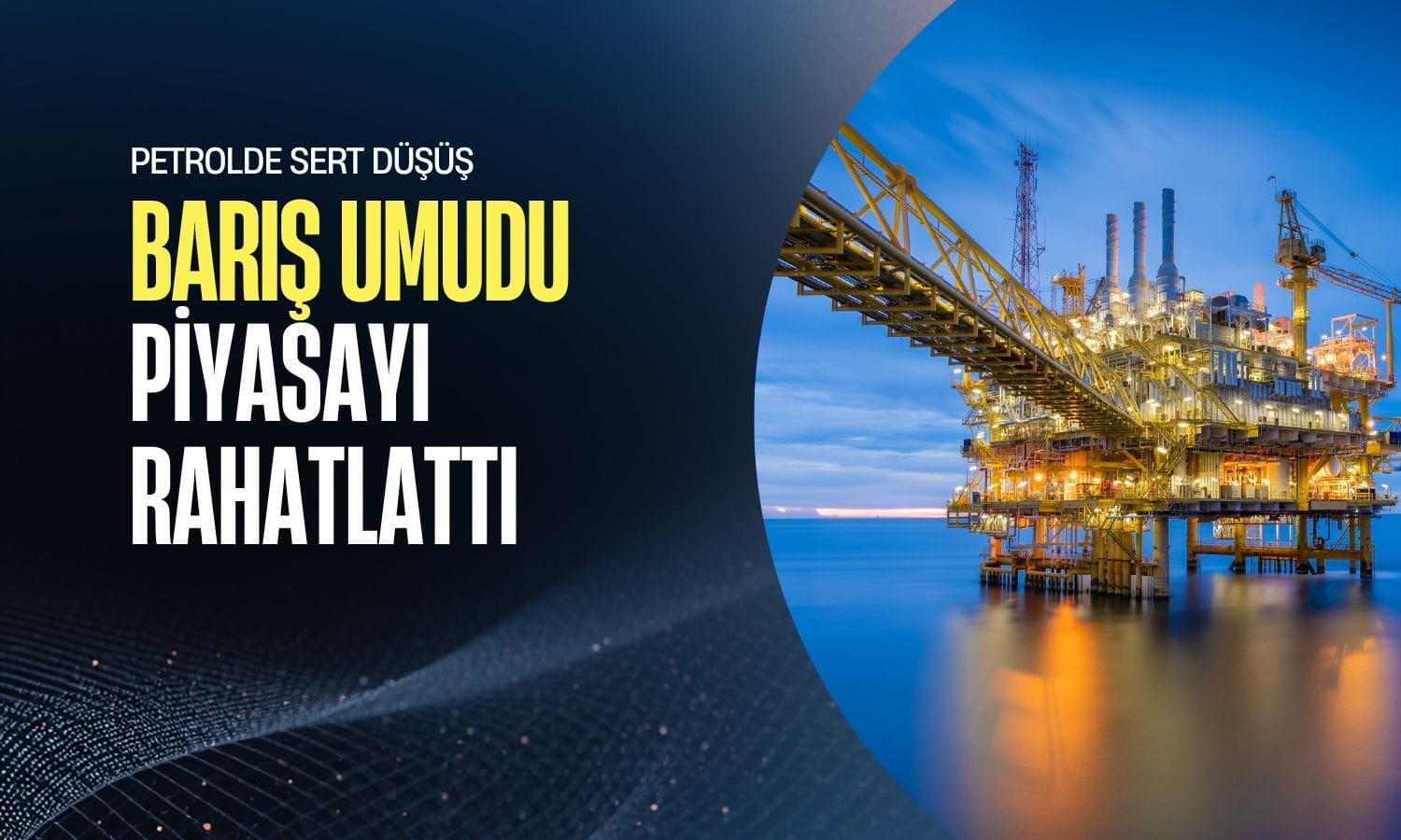 Petrol sert düştü: Görüşmelerde ilerleme umudu piyasayı rahatlattı