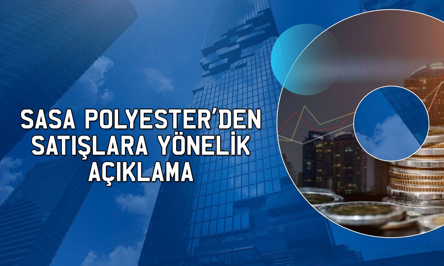 Sasa Polyester Temmuz’da 178 milyon dolarlık satış yaptı