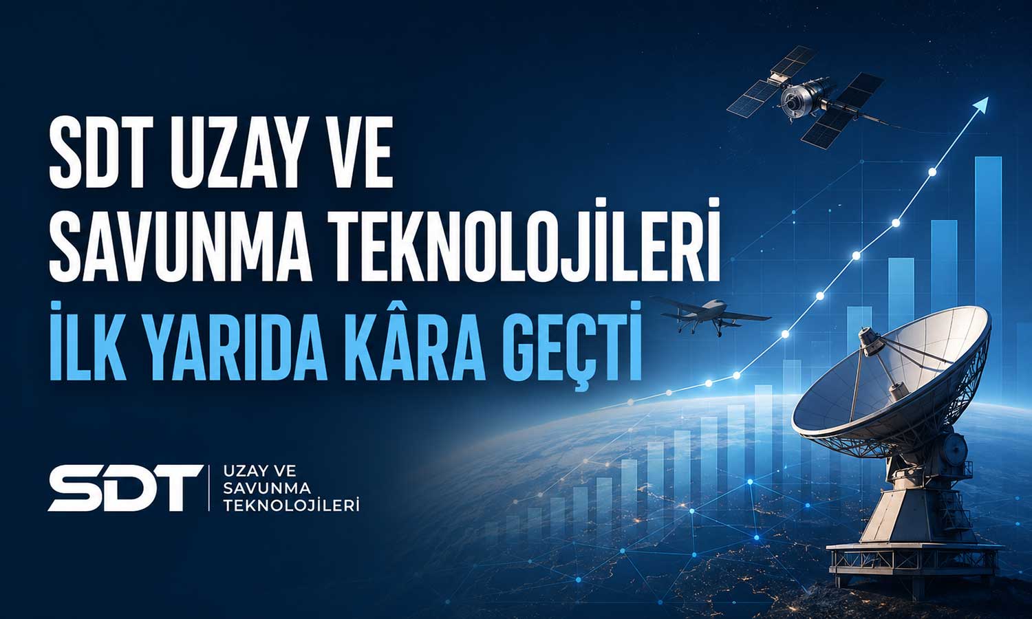 SDT Uzay, 2026’nın ilk yarısını kârla tamamladı