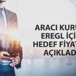 Sert düşen Ereğli payları için hedef fiyat 54 TL’ye yaklaştı
