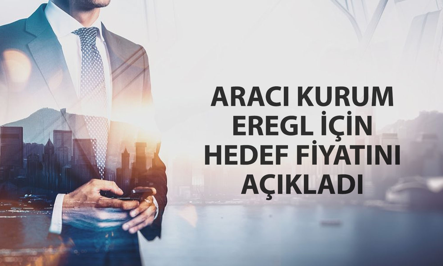 Sert düşen Ereğli payları için hedef fiyat 54 TL’ye yaklaştı