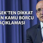 Şimşek: Türkiye’nin toplam borcu küresel ortalamaların altında