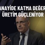 Şimşek’ten sanayi üretimi yorumu: Zorlu koşullara rağmen büyüdü