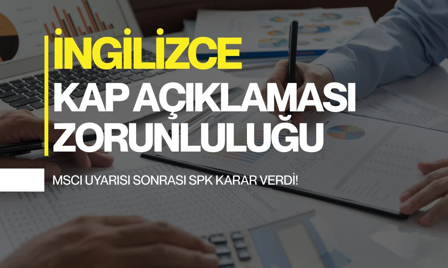 SPK’dan halka açık şirketlere İngilizce açıklama zorunluluğu