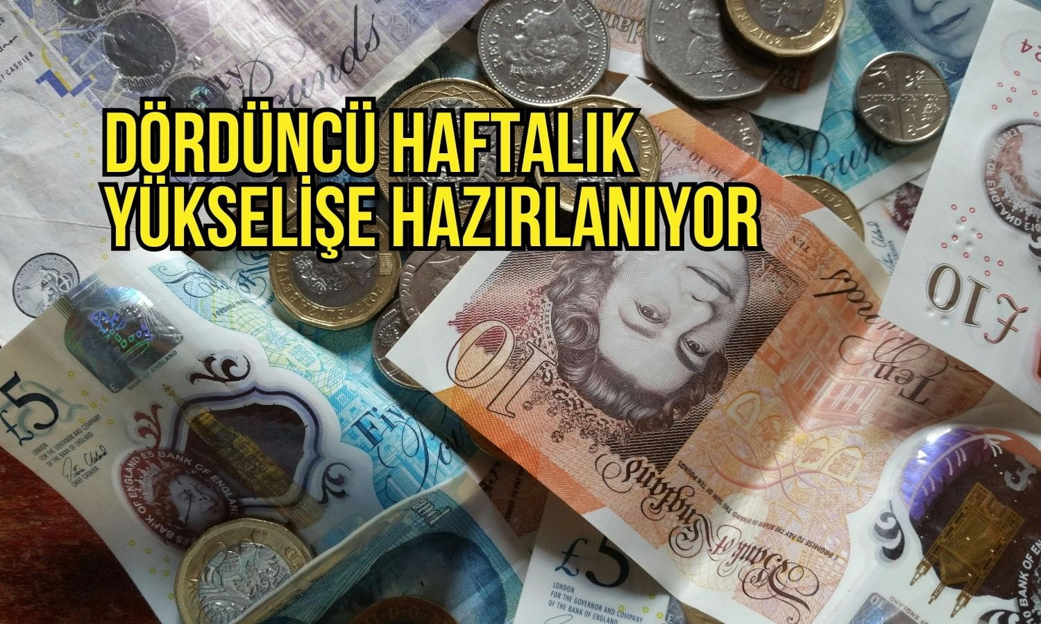 Sterlin faiz artışı beklentileriyle yükselişini sürdürüyor