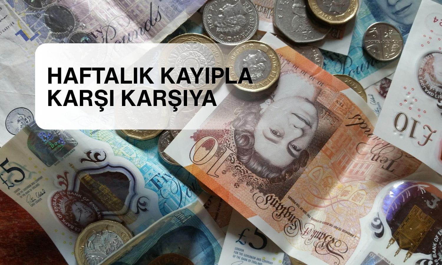 Sterlin haftalık kayıpla karşı karşıya: Gözler Jackson Hole'da