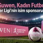 Suwen’den kadın futboluna iki sezonluk sponsorluk
