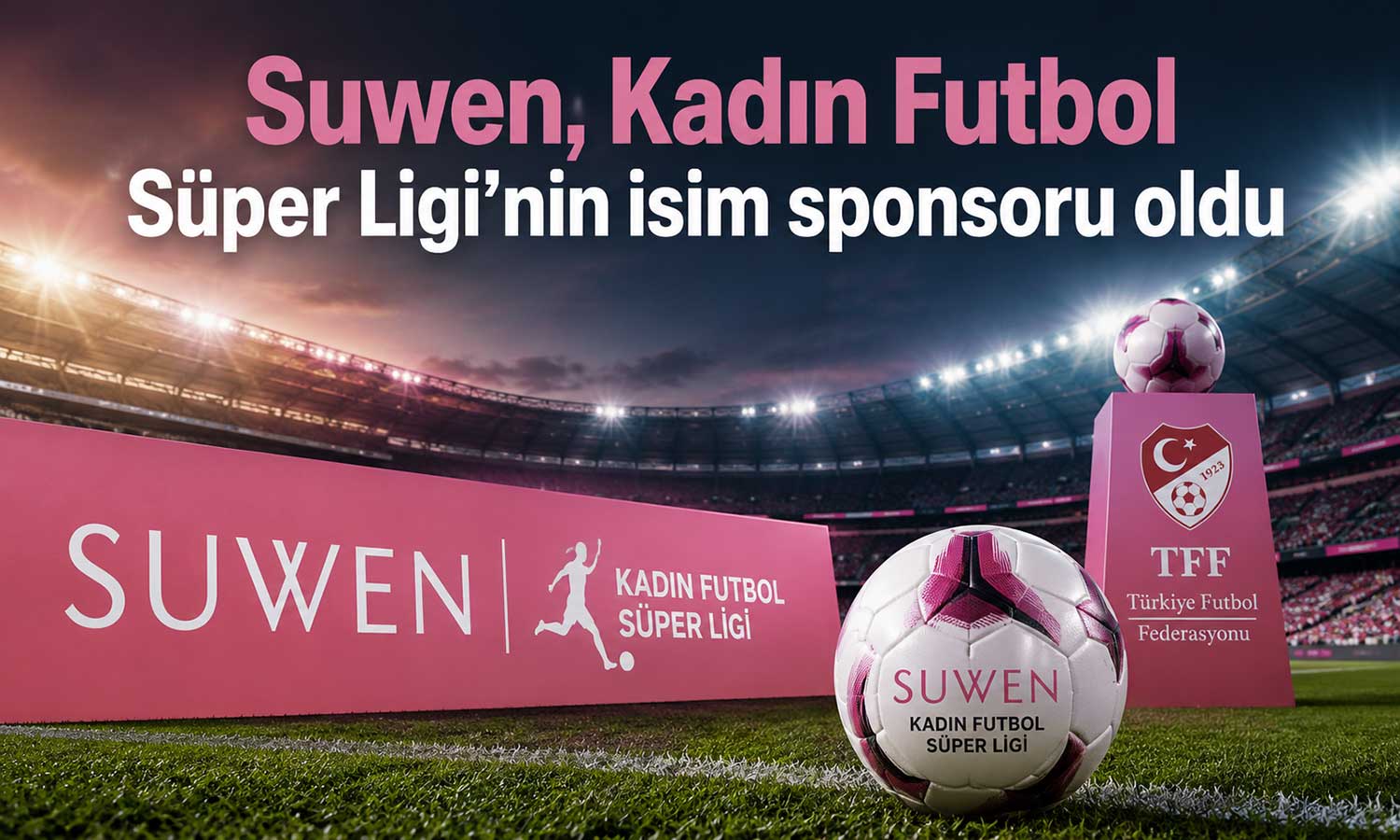Suwen’den kadın futboluna iki sezonluk sponsorluk