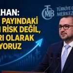 TCMB Başkanı Karahan’dan TL mesajı: Güven artıyor