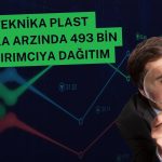 Teknika Plast halka arzına 6,45 kat talep geldi