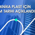 Teknika Plast için işlem tarihi açıklandı
