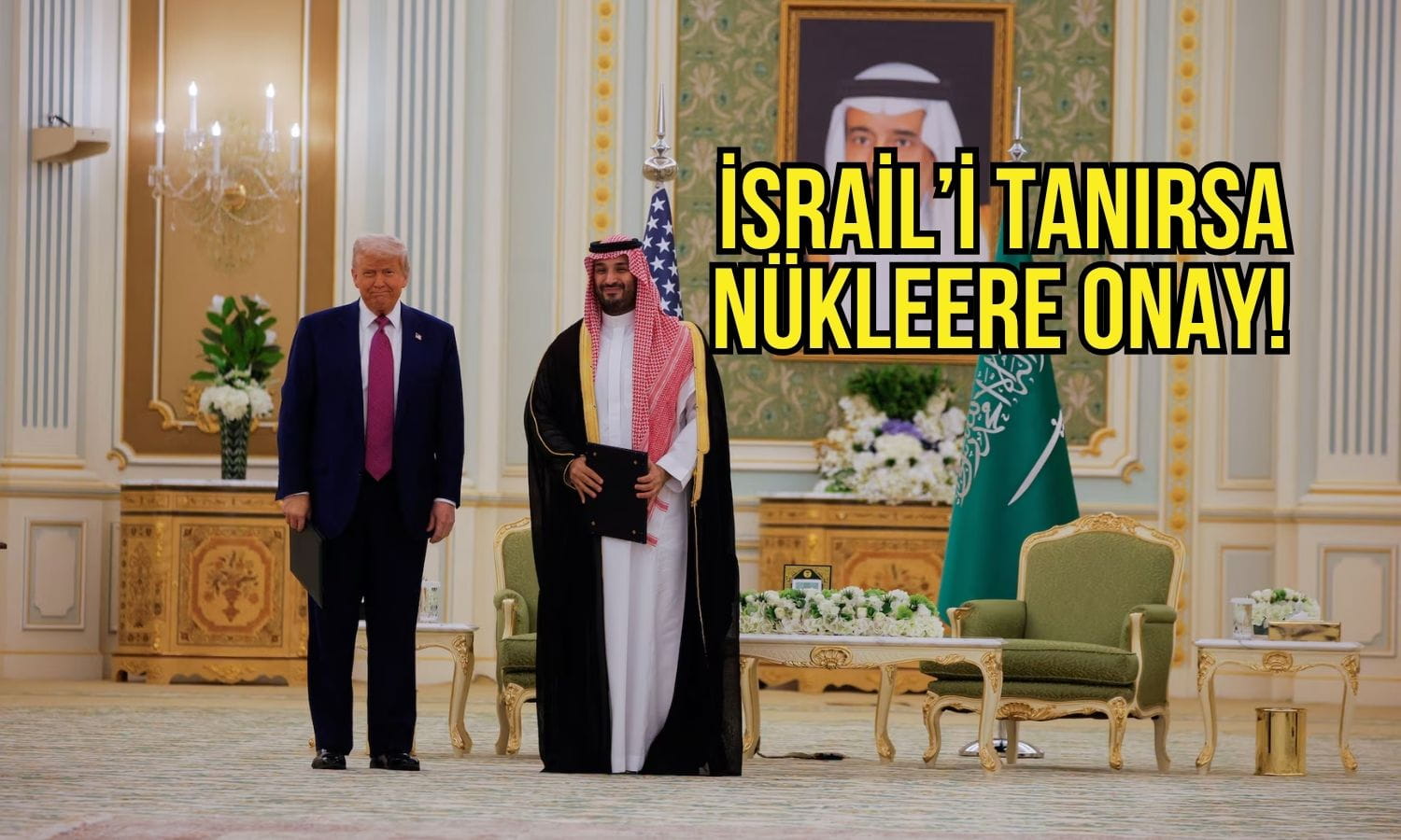 Trump'tan Suudi Arabistan'a nükleer anlaşma şartı: İsrail'i tanı