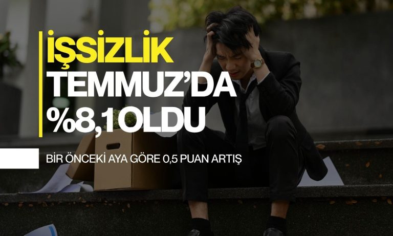 TÜİK açıkladı: Temmuz'da işsizlik oranı yüzde 8,1