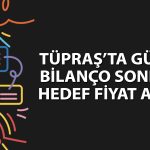 Tüpraş (TUPRS) için hedef fiyat 62 TL birden yükseldi