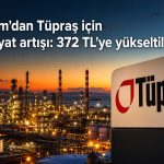 Tüpraş’ın kâr beklentileri yükseldi, hedef fiyat 372 TL oldu