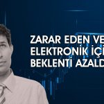 Vestel’de (VESTL) 6 milyar TL zarar sonrası hedef fiyat azaldı