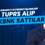 Yabancı Temmuz’da en fazla TUPRS alıp, YKBNK sattı