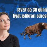 Yatırımcıyı üzmeyen ISVEA için fiyat istikrarı dönemi bitti