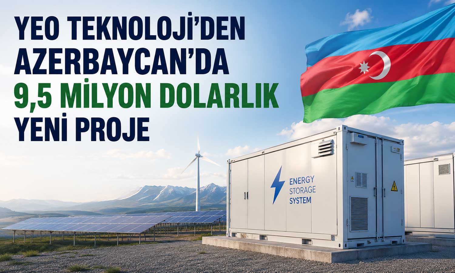 YEO Teknoloji, Nahçıvan’da 40 MWh’lik enerji depolama sistemi kuracak
