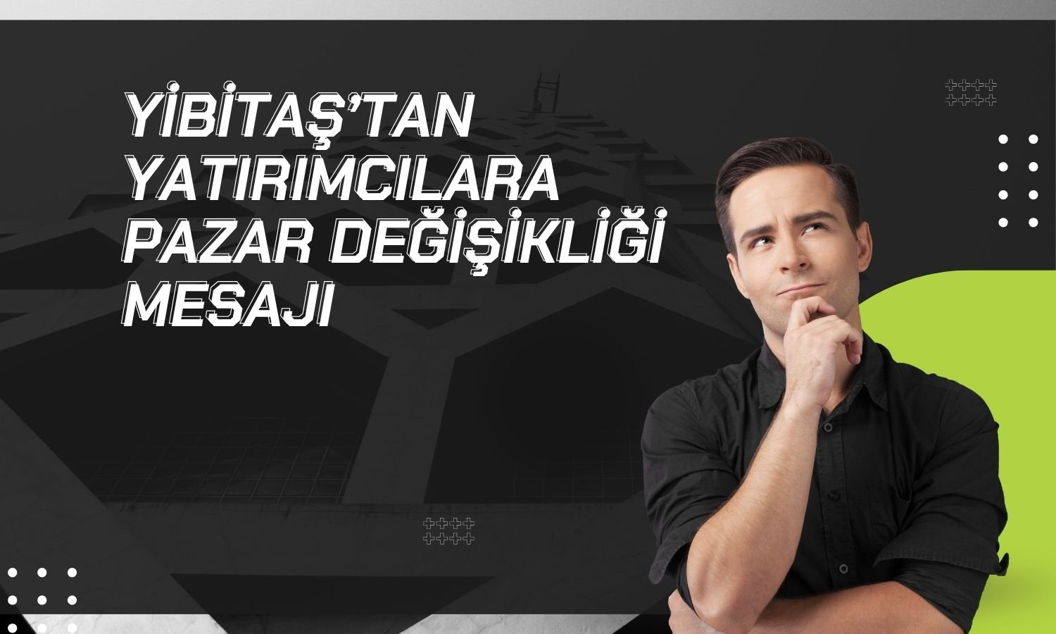 Yibitaş’tan pazar değişikliği açıklaması geldi!