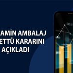 Yüzde 98 yükselen Kaplamin’den temettü duyurusu