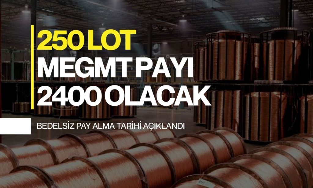 250 lot MEGMT payının 2400’e ulaşacağı tarih açıklandı
