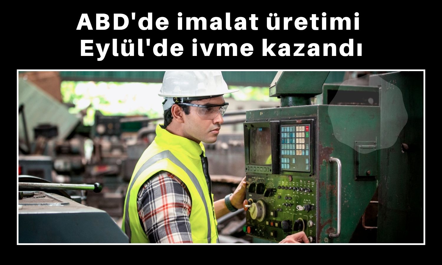 ABD imalatında güçlü seyir: Kansas City Fed endeksi 20 oldu