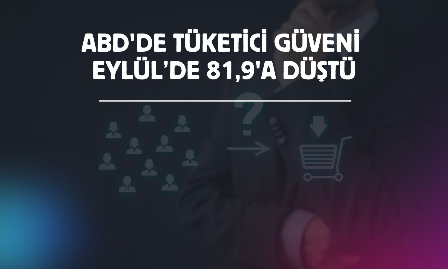 ABD’de tüketici güveni Eylül’de 6,7 puan düştü