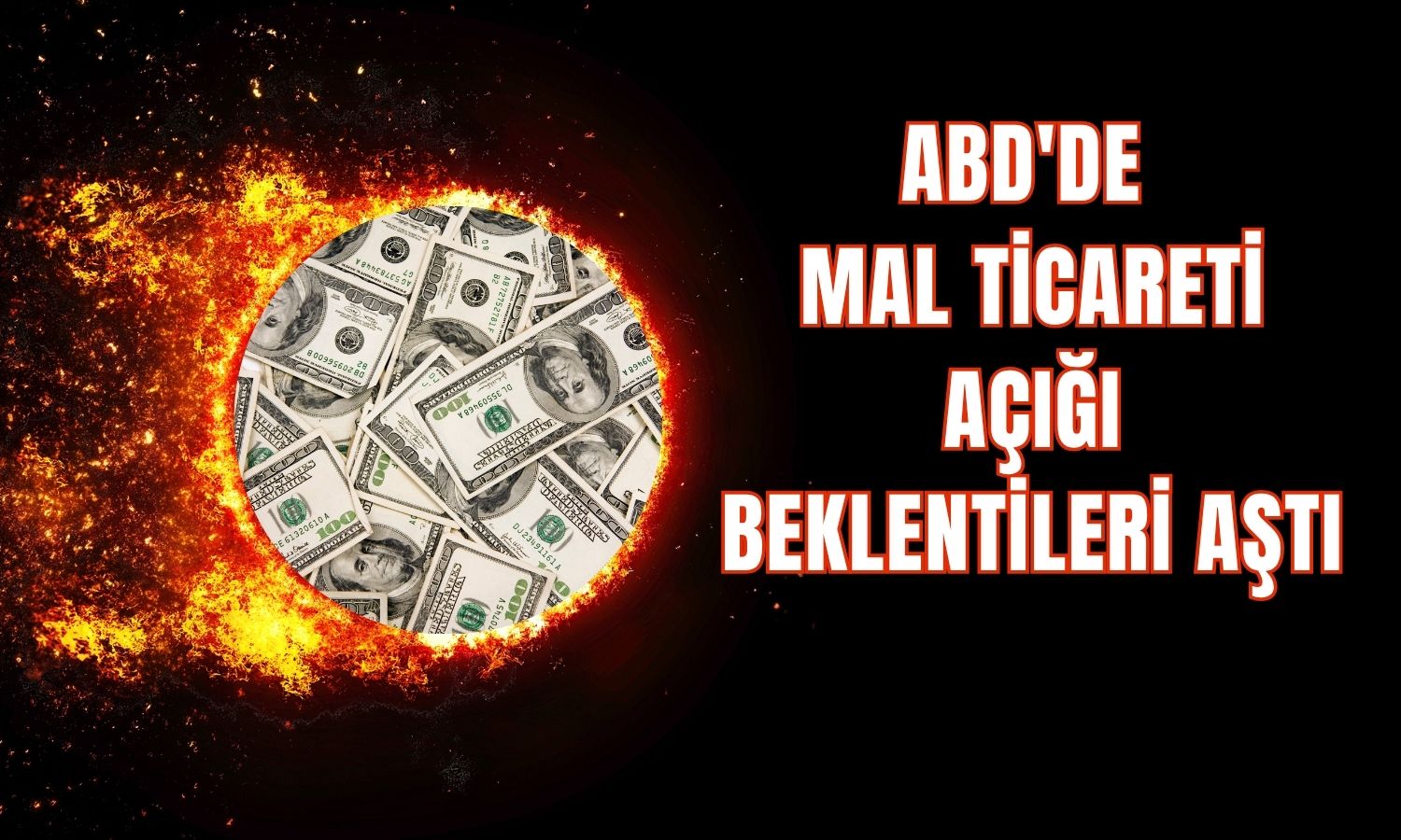ABD’nin mal ticareti açığı Mart 2025 sonrası zirvede