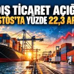 Ağustos’ta dış ticaret açığı 5,2 milyar dolara yükseldi