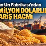 Akhan Un, yeni sipariş hacmini 20 milyon dolara çıkardı