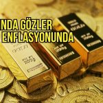 Altın Fed’in faiz artışı beklentisiyle geriledi: Gözler enflasyonda