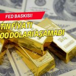 Altında Fed baskısı! 4300 dolar seviyesi aşılamadı