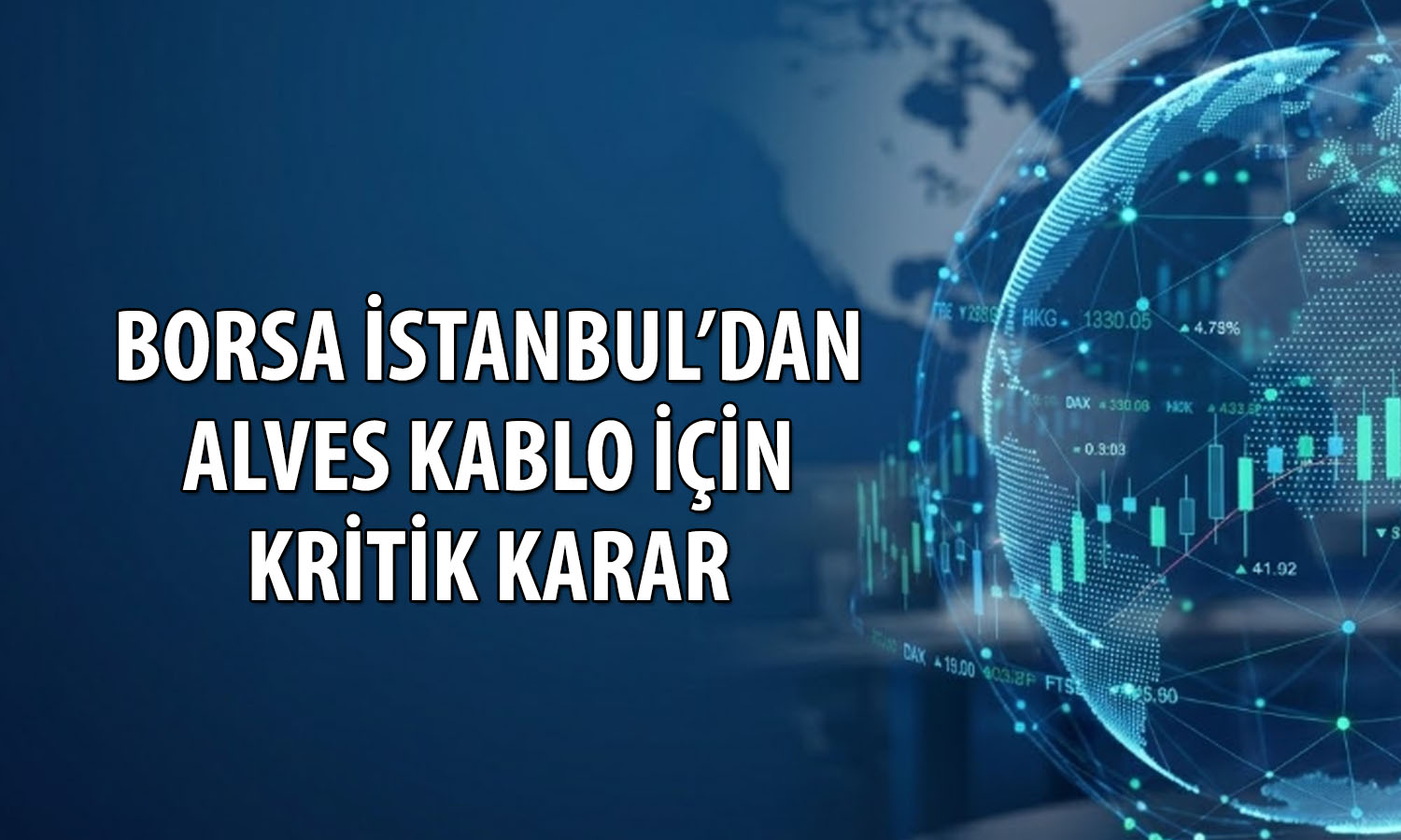 Alves Kablo Yakın İzleme Pazarı’na alındı