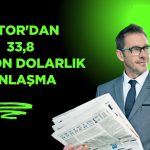 ASTOR’dan ABD’li firmalarla 33,8 milyon dolarlık sözleşme