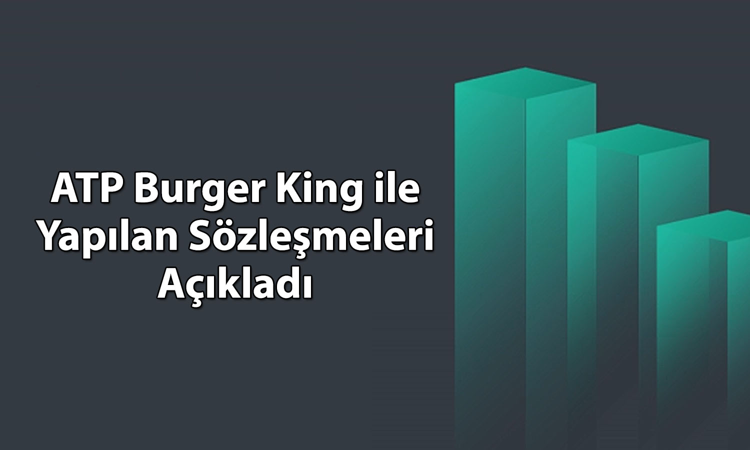 ATP (ATATP) Burger King China ile nihai sözleşmeler imzaladı