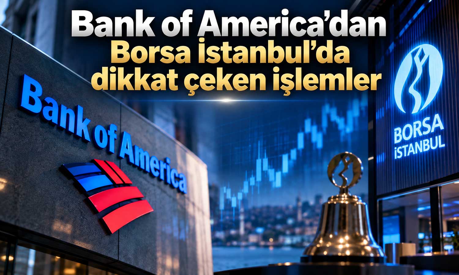 Bank of America’dan 6 şirkette dikkat çeken işlemler