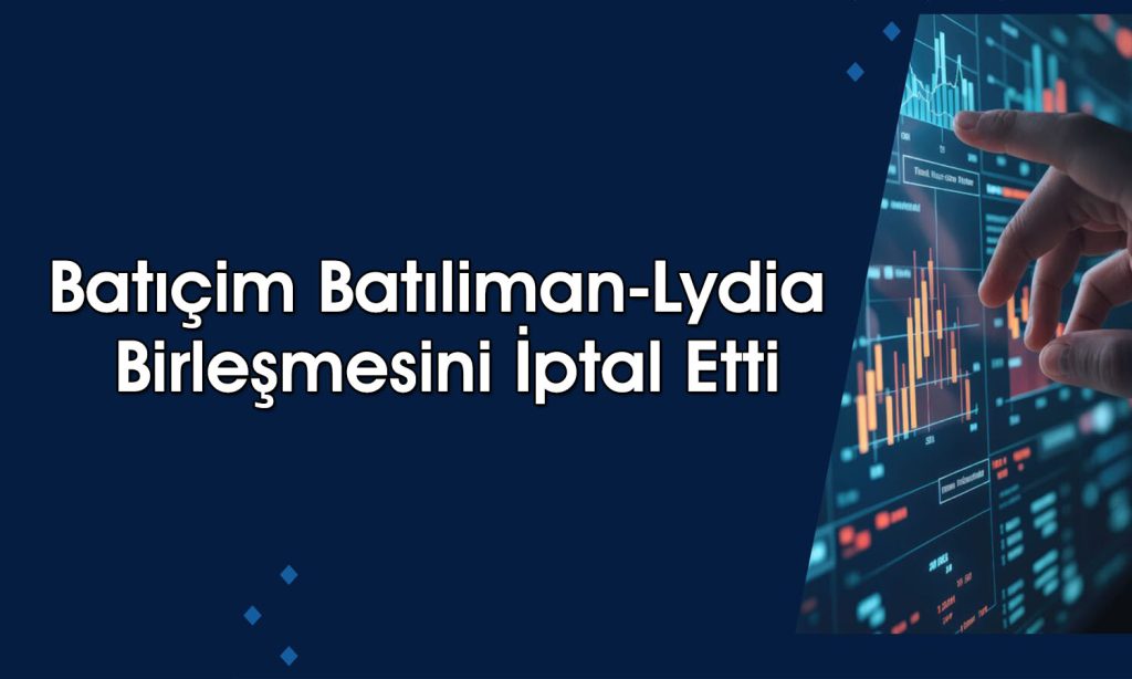 Batıçim, Batıliman-Lydia birleşmesinden vazgeçti