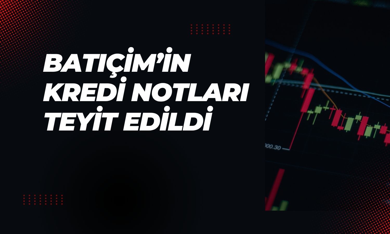 Batıçim’in kredi notu BBB+ (tr) olarak teyit edildi