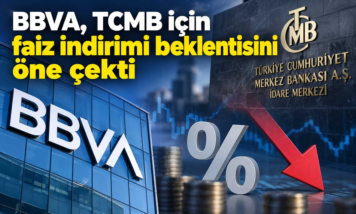 BBVA’dan Türkiye ekonomisi için faiz ve enflasyon tahmini