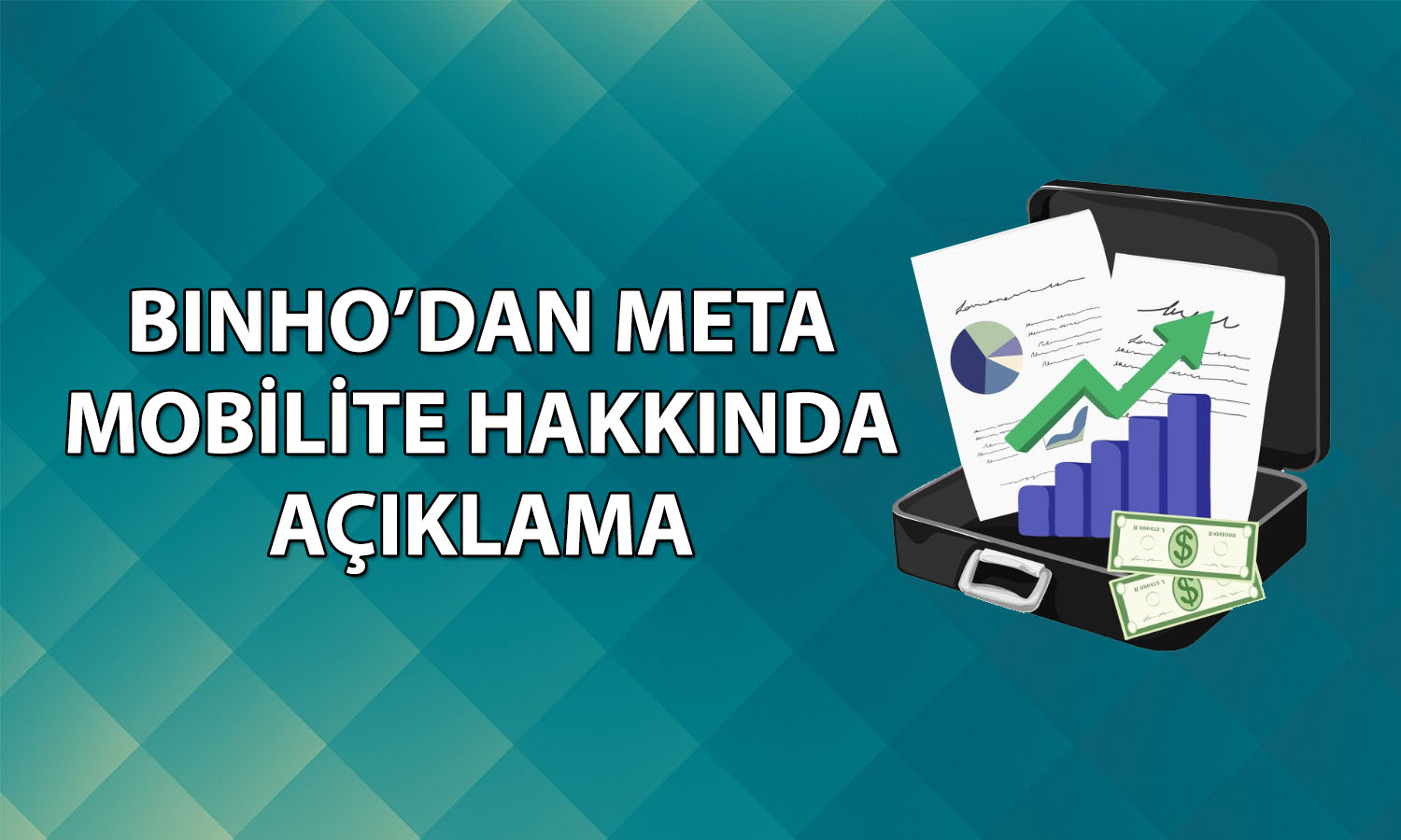 BINHO açıkladı: Meta Mobilite yatırım anlaşması feshedildi