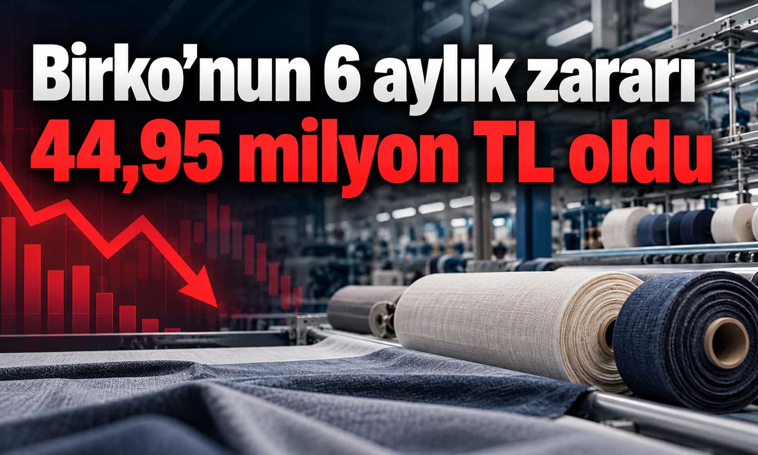 Birko’dan 2026’nın ilk yarısında 44,95 milyon TL net zarar