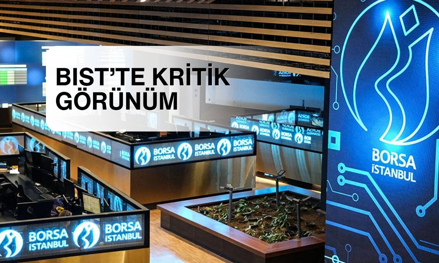 BIST 100’de sert satışlar sonrası kritik görünüm açıklandı