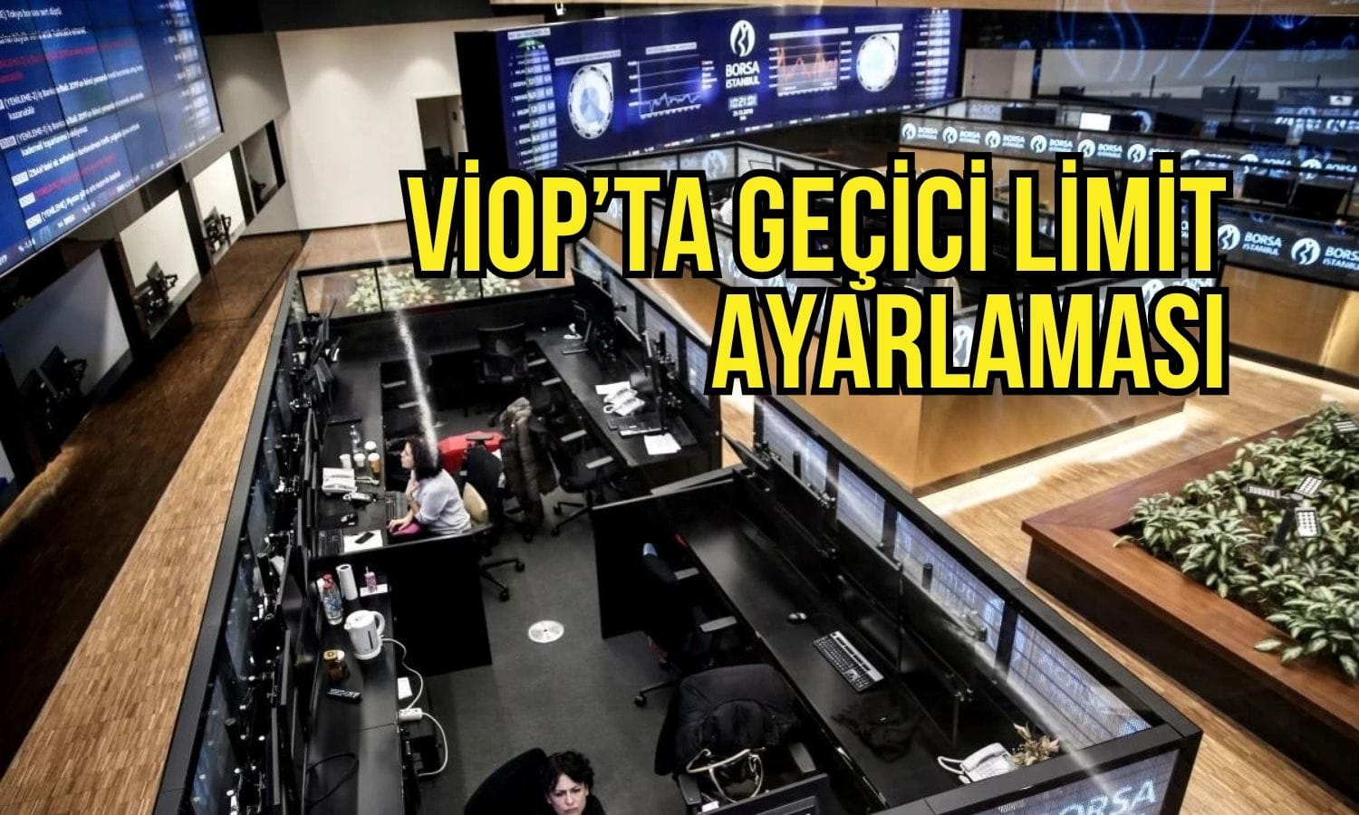 BIST'ten VİOP'ta bazı sözleşmeler için fiyat limiti değişikliği