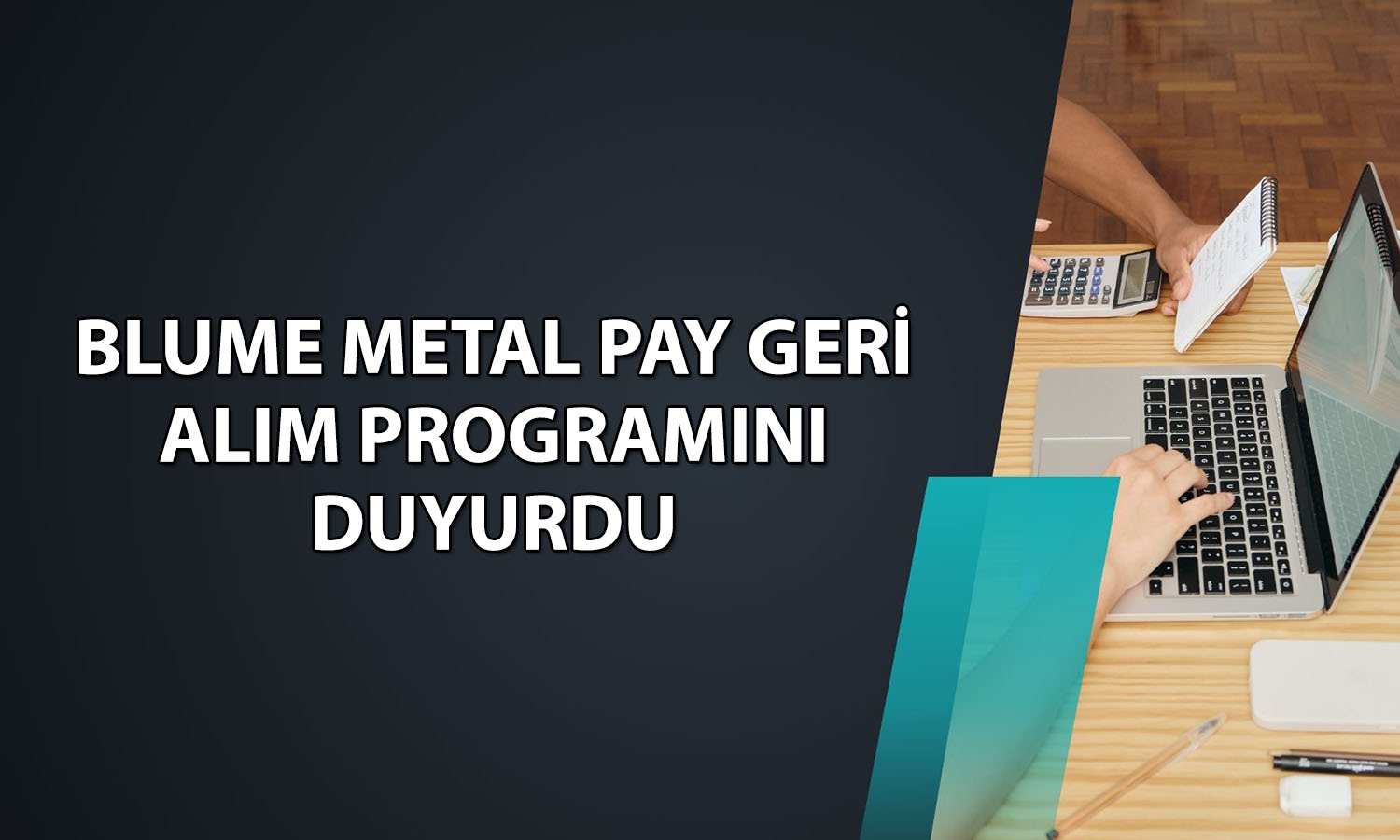 Blume Metal’den 30 milyon TL’lik pay geri alım programı